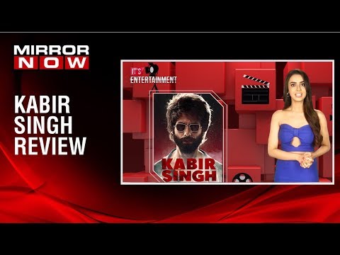 Kabir Singh movie review by Sakshma Srivastav | Its Entertainment