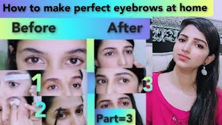 part 3 for beginners how to make perfect eyebrow at home with wax threading diy complete details