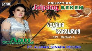 JAIPONG - AAN KURNIASIH  - GOYANG KARAWANG ( Official Video Musik ) HD