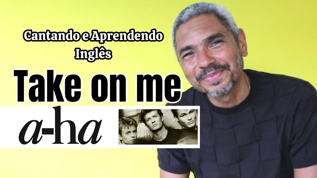 Aprenda a cantar  TAKE ON ME