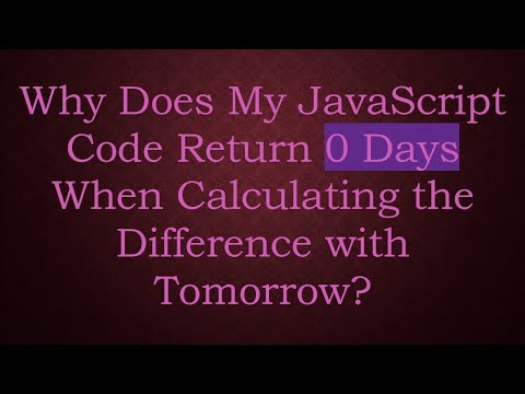 Why Does My JavaScript Code Return 0 Days When Calculating the Difference with Tomorrow?