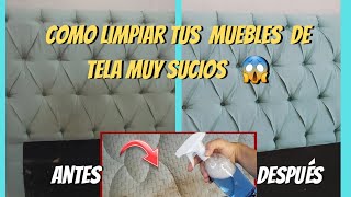 COMO LIMPIAR  TUS MUEBLES DE TELA MUY  SUCIOS. FACIL Y  RAPIDO.  RESULTADOS QUE SORPRENDEN