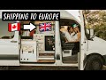 SHIPPING OUR VAN TO EUROPE | how much does it cost?