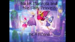 Barbie Mariposa and The Fairy Princess - Be A Friend w/lyrics