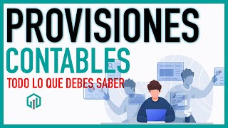 Provisiones Contables | ¿Qué son y por qué son tan importantes? | Contabilidad básica