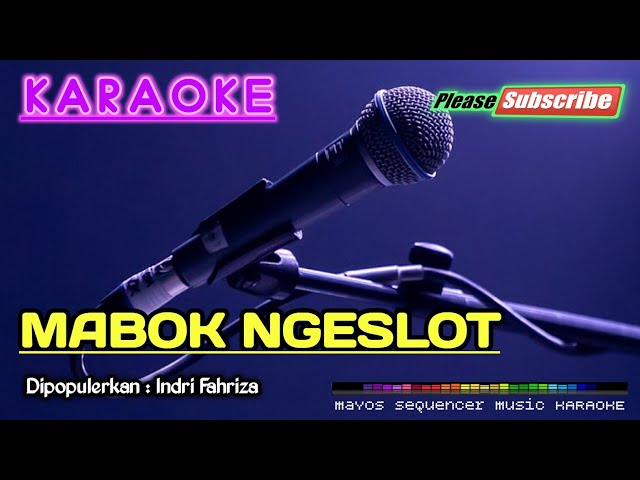 MABOK NGESLOT -Indri Fahriza- KARAOKE class=