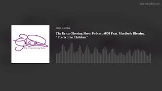 Download Lagu The Erica Glessing Show Podcast #808 Feat. Maribeth Blessing "Protect the Children" Download Lagu The Erica Glessing Show Podcast #808 Feat. Maribeth Blessing "Protect the Children"