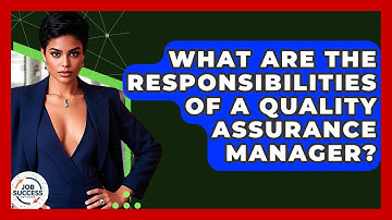 What Are The Responsibilities Of A Quality Assurance Manager? - Job Success Network