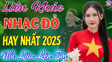 LK NỔI LỬA LÊN EM, CÔ GÁI MỞ ĐƯỜNG // Tuyển Chọn Những Ca Khúc NHẠC ĐỎ CÁCH MẠNG Remix Hay Nhất 2025