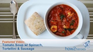 Tomato Soup with Sausage, Spinach & Pasta