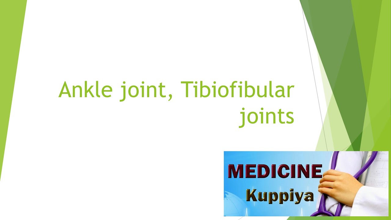 Ankle joint, Tibiofibular joints and Other joints Sinhala Presentation
