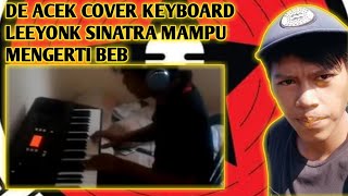 Download Lagu leeyonk sinatra mampu mengerti cover de acek MP3