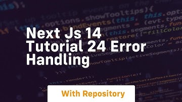next js 14 tutorial 24 error handling