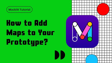 How to Add Google Maps to Your Prototype? | Mockitt Tutorial