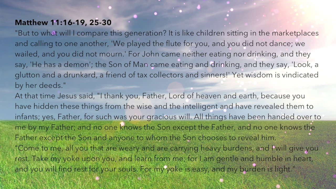 Matthew 11:16-19, 25-30 - YouTube