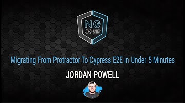 Migrating from Protractor to Cypress E2E in Under 5 Minutes | Jordan Powell  | n-g conf 2022