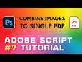 Adobe Script: Combine Images into PDF in Photoshop 📄