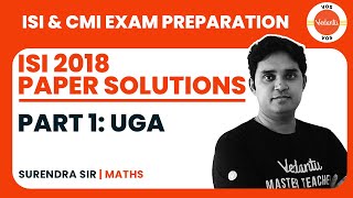 ISI 2018 Paper Solutions | Part 1: UGA | ISI & CMI EXAM PREPARATION - I | SURENDRA JAIN | VOS