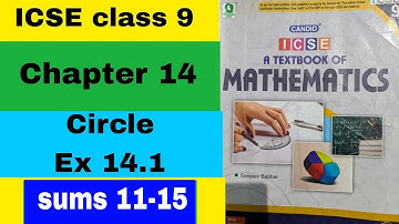 ICSE mathematics class 9 chapter 14 Circle Ex 14.1 Sums 11-15