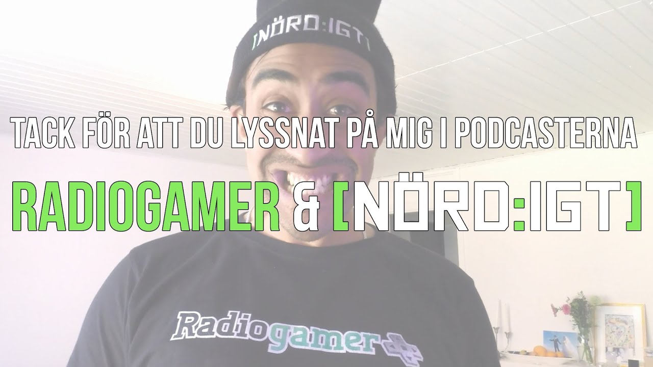 Tack för att du lyssnat på mig i RadioGamer & [NÖRD:IGT] - YouTube