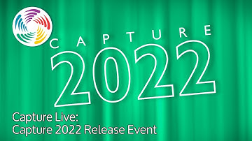 Capture Live: Capture 2022 release