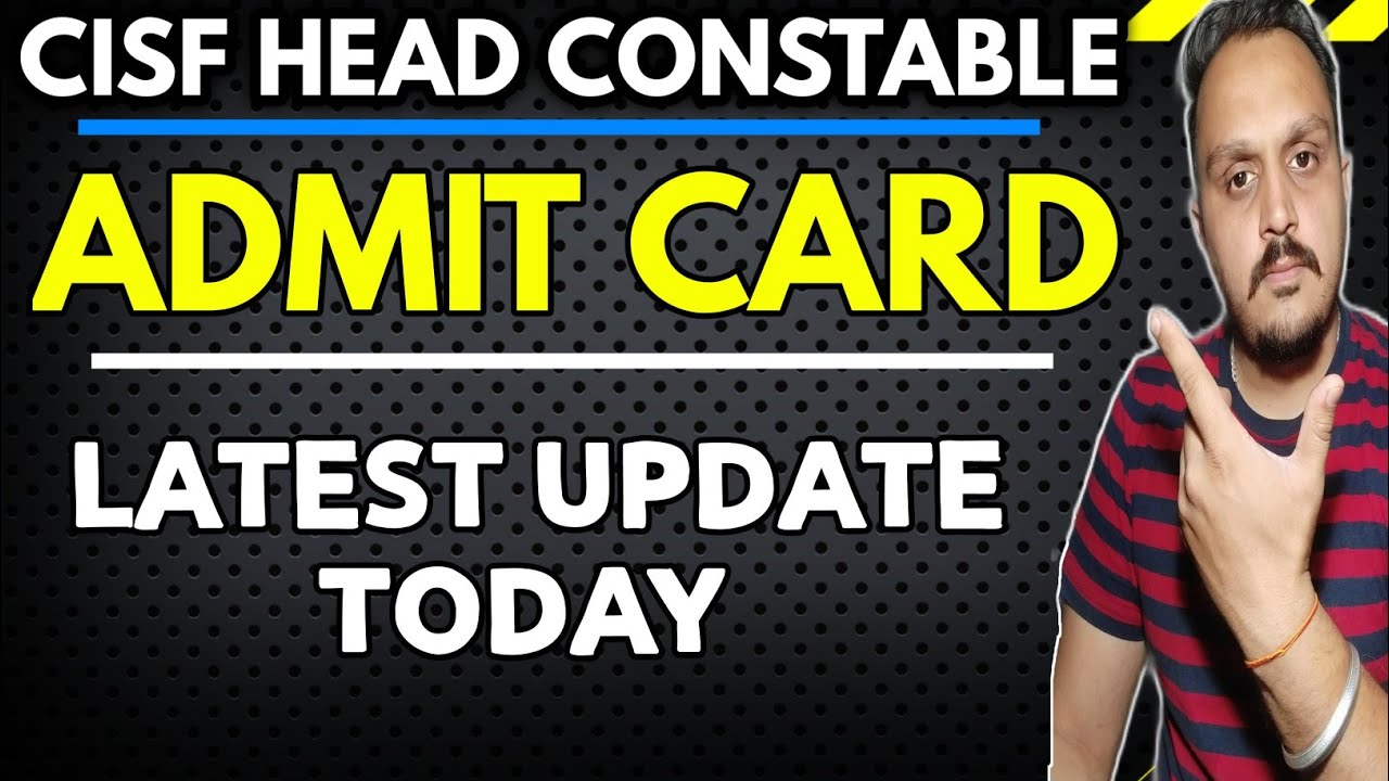 cisf head constable written exam date  2019|cisf head constable admit card 2022|cisf admit card 2022