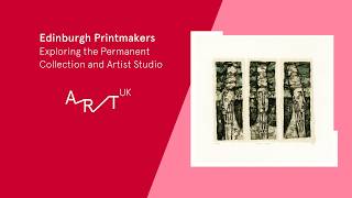 Edinburgh Printmakers: Inside the Studio and Permanent Collection
