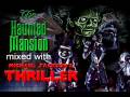 Haunted Mansion/Thriller mix