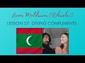 Learn Maldivian (Dhivehi) - Lesson 57: Compliments