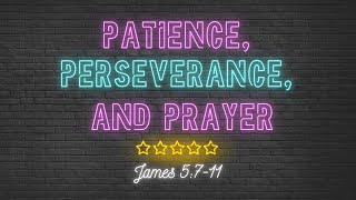 James | Patience, Perseverance and Prayer