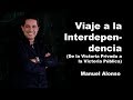 Viaje Hacia la Interdependencia -  Manuel Alonso (sin saludos)