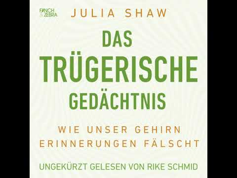 Das trügerische Gedächtnis: Wie unser Gehirn Erinnerungen fälscht YouTube Hörbuch auf Deutsch