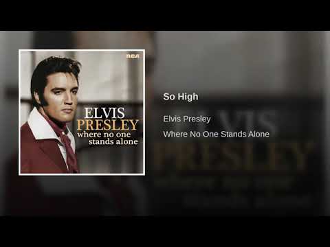 Elvis Presley - So High (Audio)
