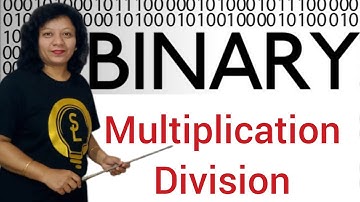 Class 11 Applied Maths Binary number: Multiplication and Division