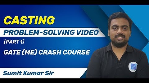 Manufacturing Casting Questions (Part 1)  | Crash Course for GATE (ME)