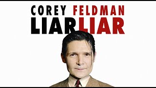 Corey Feldman Liar Liar