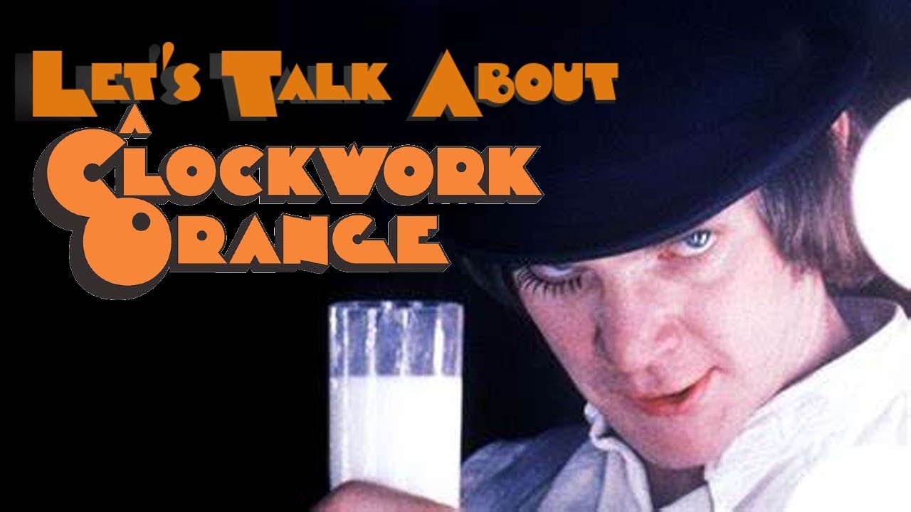 Let's Talk About A Clockwork Orange YouTube