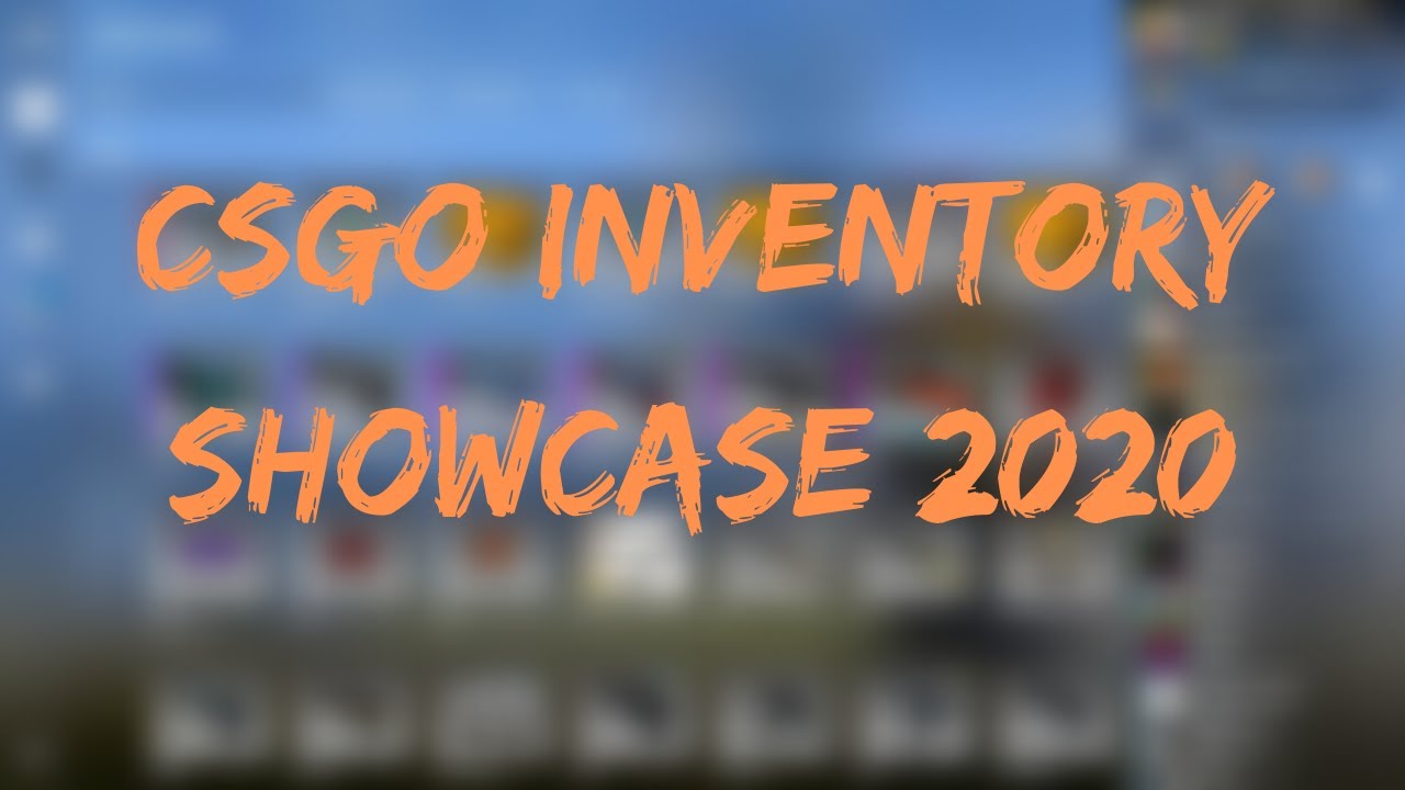 Early 2020 CSGO Inventory Showcase | My