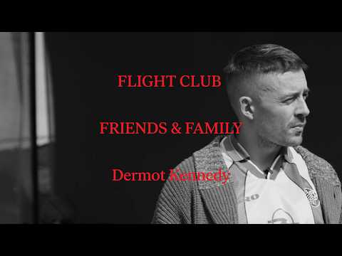 Dermot Kennedy | Flight Club: Friends & Family