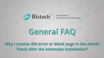 Why I receive 404 error or blank page in the Admin Panel after the extension installation?