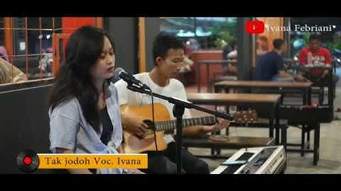 T2 - TAK JODOH AKUSTIK LIRIK (COVER BY IVANA FEBRIANI)