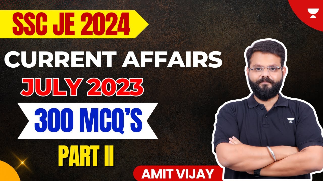 SSC JE 2024 | Current Affairs | 300 MCQ | July - 2 | Amit Vijay - YouTube