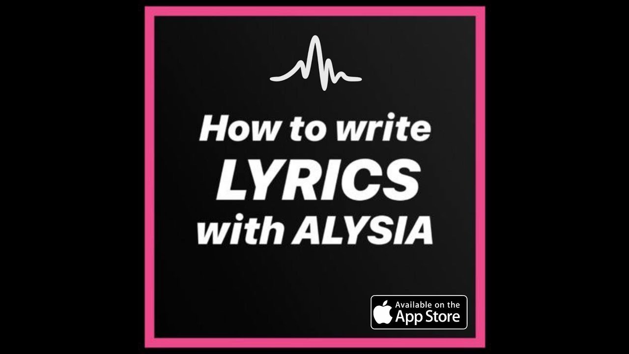 How to write lyrics A Guide for Beginners (ALYSIA app) YouTube