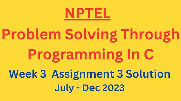 NPTEL Problem Solving Through Programming In C Week 3 Assignment 3 Solution July-Dec 2023
