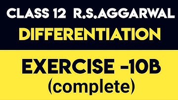EXERCISE-10B (complete) | Class 12 R.S.Aggarwal | Differentiation | @MathsSide
