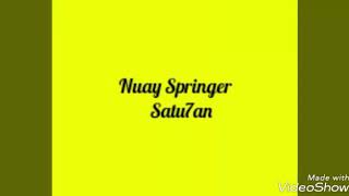Nuay Springer - Satu 7an