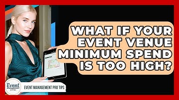 What If Your Event Venue Minimum Spend Is Too High? - Event Management Pro Tips