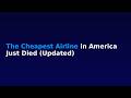 The Cheapest Airline in America Just Died (Updated)