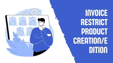 Invoice Restrict Product Creation/Edition Odoo