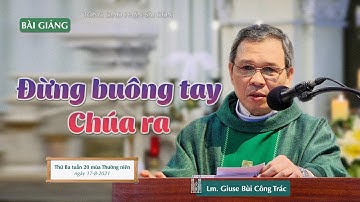 Đừng buông tay Chúa ra - Lm. Giuse Bùi Công Trác